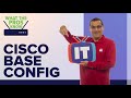 How To Create An Awesome Cisco Base Config What The Pros Know ITProTV