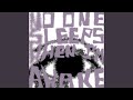 No One Sleeps When I'm Awake