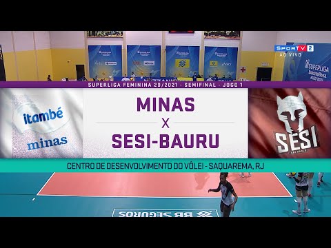 MINAS X SESI-BAURU - SUPERLIGA FEMININA 2020/2021 - SEMIFINAL / JOGO 1