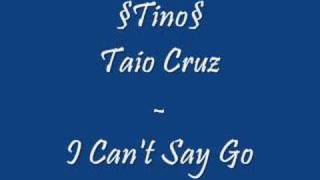 Taio Cruz - I Can&#39;t Say Go