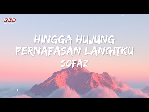 Sofaz - Hingga Hujung Pernafasan Langitku (Official Lyric Video)