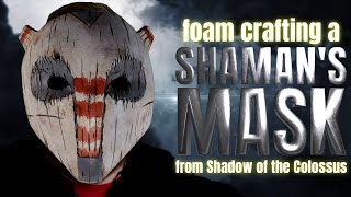 Foam Crafting a Shaman Mask from Shadow of the Colossus
