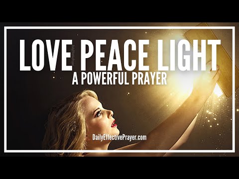 Prayer Of Love Peace and Light | Christian Prayer Video