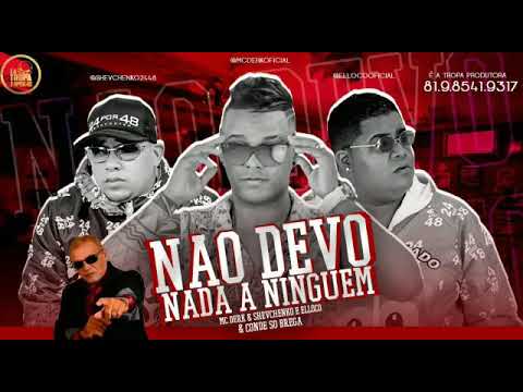 MC DERK - SHEVCHENKO E ELLOCO -NÃO DEVO NADA A NINGUÉM