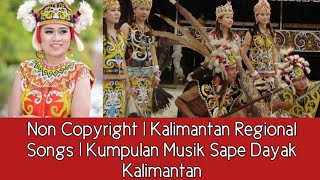Download lagu Non Copyright | Kalimantan Regional Songs | Kumpulan Musik Sape Dayak Kalimantan mp3