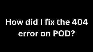 Download the video "How to 404 error on Pod? | Tutorial to understand and fix issue as not exist"