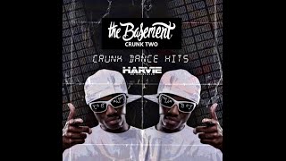 BASEMENT CRUNK 2 (Crunk Dance Hits) FT SOULJA BOY, LIL SCRAPPY, LIL JON - DJ HARVIE MR GREATNESS