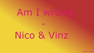 Am I wrong - Nico & Vinz Lyriks / Songtext