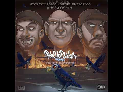 Psycho Plaga Remix -  Sycksyllables · Sinful el Pecador · Sick Jacken
