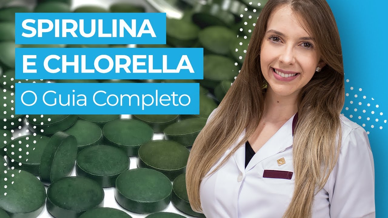 Tudo sobre Spirulina e Chlorella - Benefícios, Diferenças e Como Tomar!