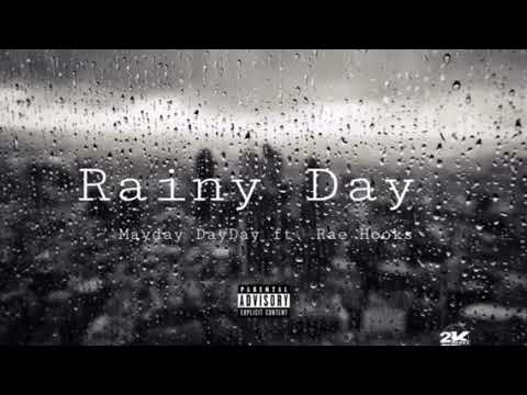 Mayday DayDay X Rae Hookz - Rainy Days