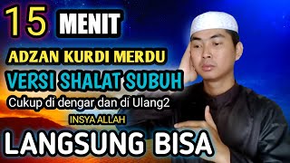 Download lagu Adzan Kurdi Nafas Pendek Versi Sholat Subuh Merdu dan Mudah mp3