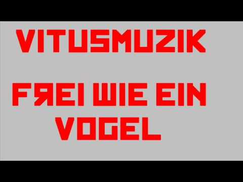 VitusMuzik - Frei wie ein Vogel (Freetrack)
