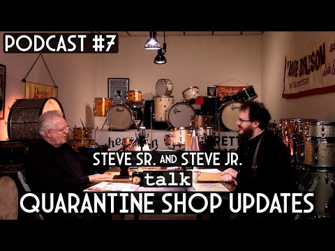 Maxwell Drums Podcast #7 - Steve Jr. And Sr. w/ Shop Updates During Covid-19 Quarantine