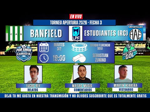 🔴 BANFIELD vs ESTUDIANTES DE RÍO CUARTO EN VIVO┃FECHA 3 TORNEO APERTURA 2026