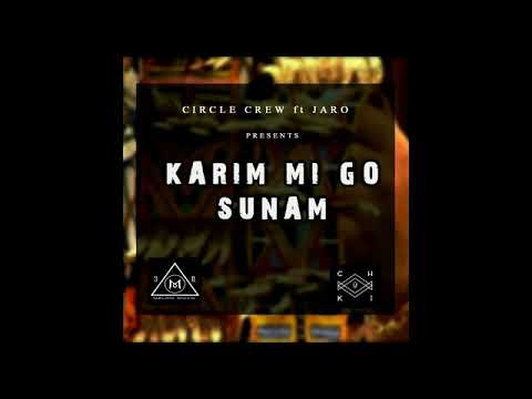 Circle Crew & Jaro Local - Karim Mi Go Sunam (Solomon Music 2016) (Pacific Music 2016) (Reggae 2016)