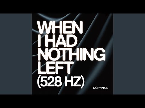 When I Had Nothing Left
