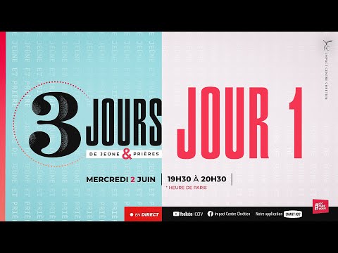 3 jours de jeûne et prières - Jour 1