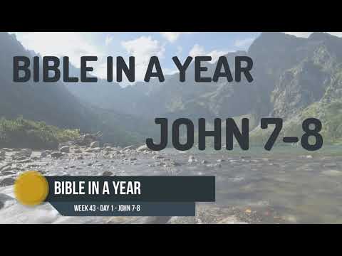 Bible in a Year - Week 43 - Day 1 - JOHN 7-8