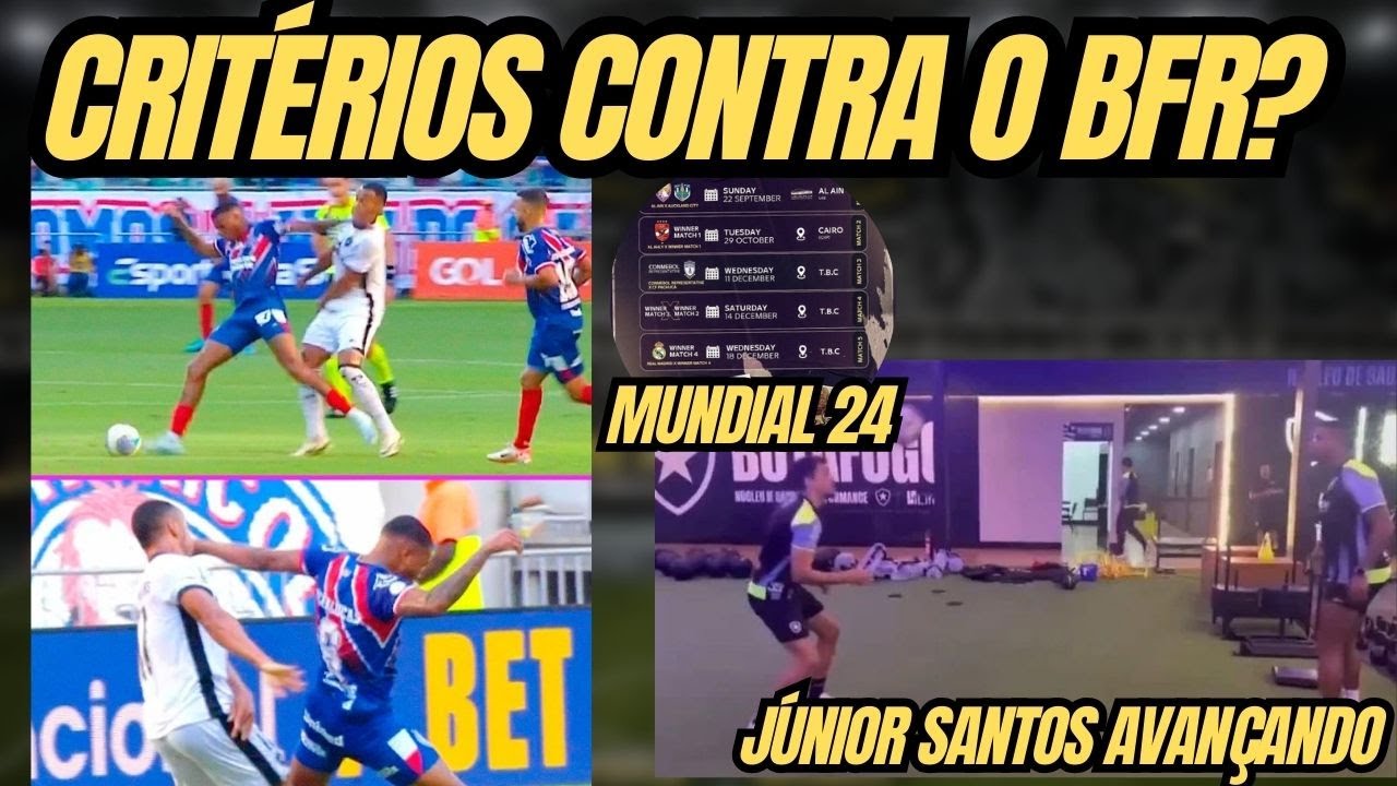 🚨JUNIOR SANTOS SEGUE EM EVOLUÇÃO | EDUARDO | ARBITRAGEM COM DOIS PESOS E DUAS MEDIDAS | MUNDIAL 2024