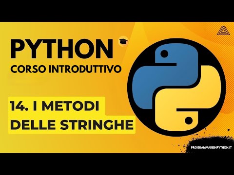 14. I METODI DELLE STRINGHE (CORSO PYTHON BASE) TUTORIAL ITALIANO - PROGRAMMARE IN PYTHON