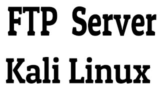 File Transfer between Windows and kali Linux using FTP server : FTP Server setup on kali Linux