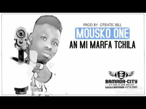 MOUSKO ONE ANW MI MARIFA TCHILA