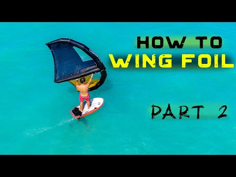 Video thumbnail: How to Wing Foil, Part 2: Getting Up and Foiling