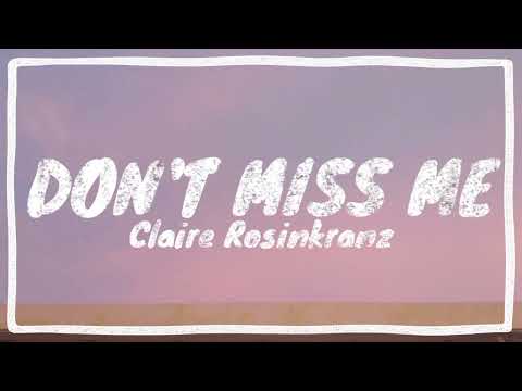 Claire Rosinkranz - Don't Miss Me (Lyrics)