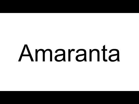 How to Pronounce Amaranta