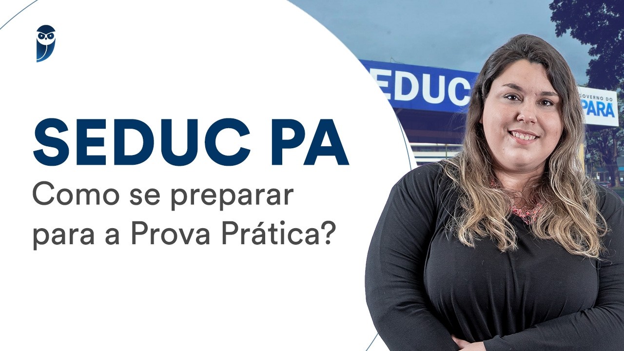 SEDUC PA - Como se preparar para a Prova Prática?