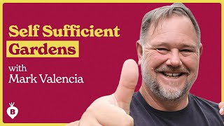 Self Sufficient Gardening with Mark Valencia | The Beet