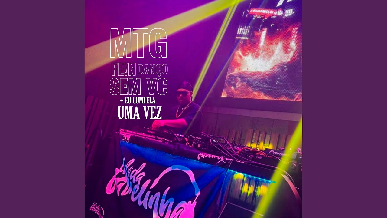 MTG FE!N DANÇO SEM VC + EU CUMI ELA UMA VEZ (Preview)