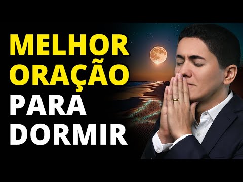 ORAÇÃO PODEROSA para DORMIR BEM e em PAZ - Música Relaxante para a MADRUGADA