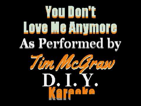 You Dont Love Me Anymore - Tim McGraw