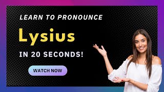 How to pronounce Lysius