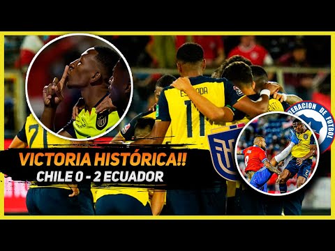 A HISTORIC VICTORY, YES IT WAS POSSIBLE!! CHILE 0 - 2 ECUADOR