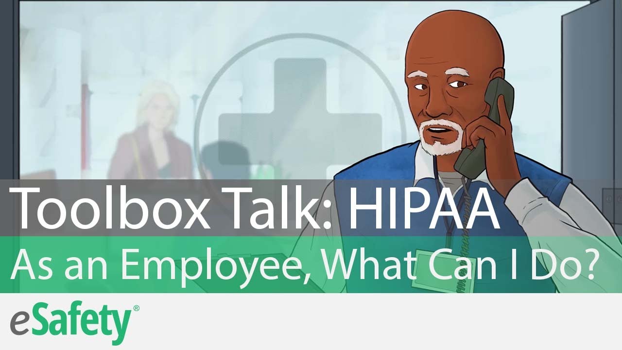 HIPAA: As an Employee, What Can I Do – Toolbox Talk