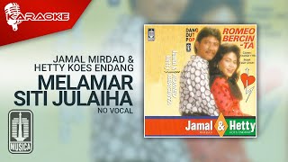Download lagu Jamal Mirdad & Hetty koes Endang - Melamar Siti Julaiha ( Karaoke Video) | No Vocal mp3