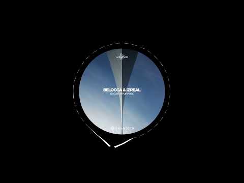 Belocca & IZREAL - Greater Purpose (Original Mix)