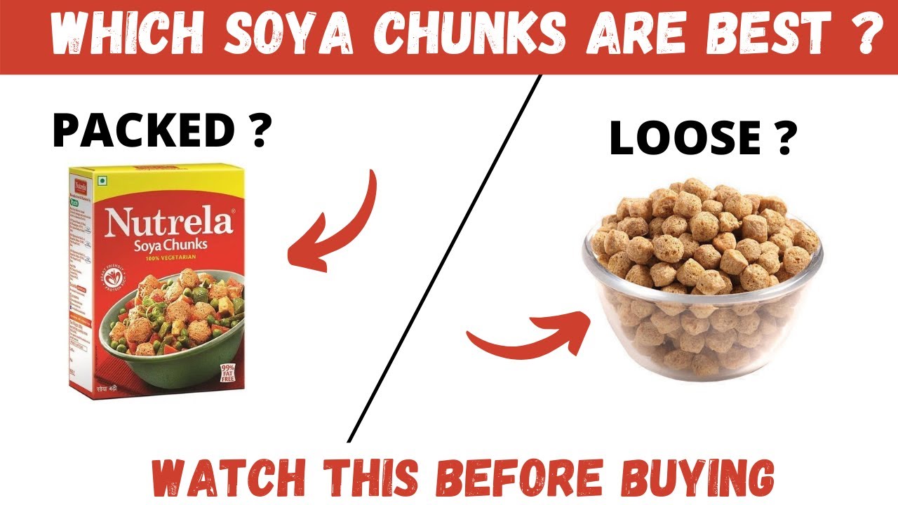 Which Soya Chunks You Should Buy LOOSE OR PACKED fit Bite