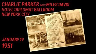 Charlie Parker with Miles Davis- January 19, 1951 Hotel Diplomat Ballroom, NYC