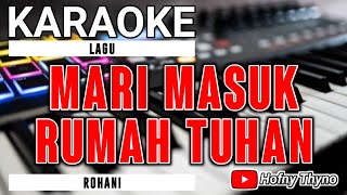Download lagu Karaoke Rohani Mari Masuk Rumah Tuhan mp3