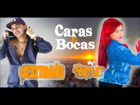 MC BELE E MC VERTINHO - CARAS E BOCAS - MÚSICA NOVA 2015