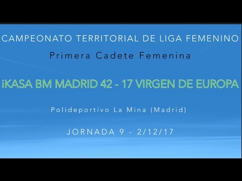 Jornada 9 -  1CF  IKASA BM MADRID  42 - 17 VIRGEN DE EUROPA (2/12/17)