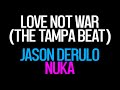 KaraoKe - Love Not War (The Tampa Beat) - Jason Derulo x Nuka