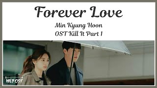 Min Kyung Hoon - Forever Love (OST Kill It 킬잇 Part 1) | Lyrics