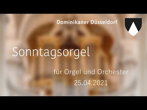 Sonntagsorgel ONLINE am 25.04.2021: Orgel und Orchester