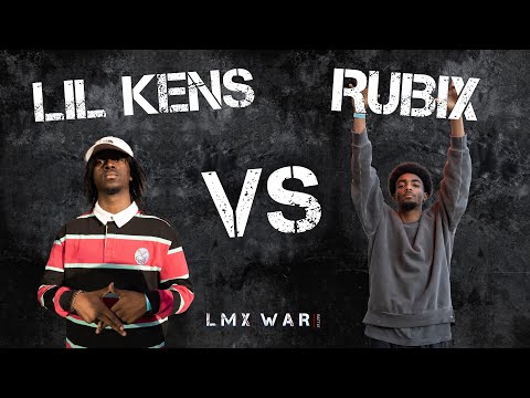 LIL KENS VS RUBIX - 1/4 DE FINALE - LMX WAR BATTLE 3