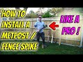 Install a METPOST | FENCE SPIKE | Like a Professional Fencer